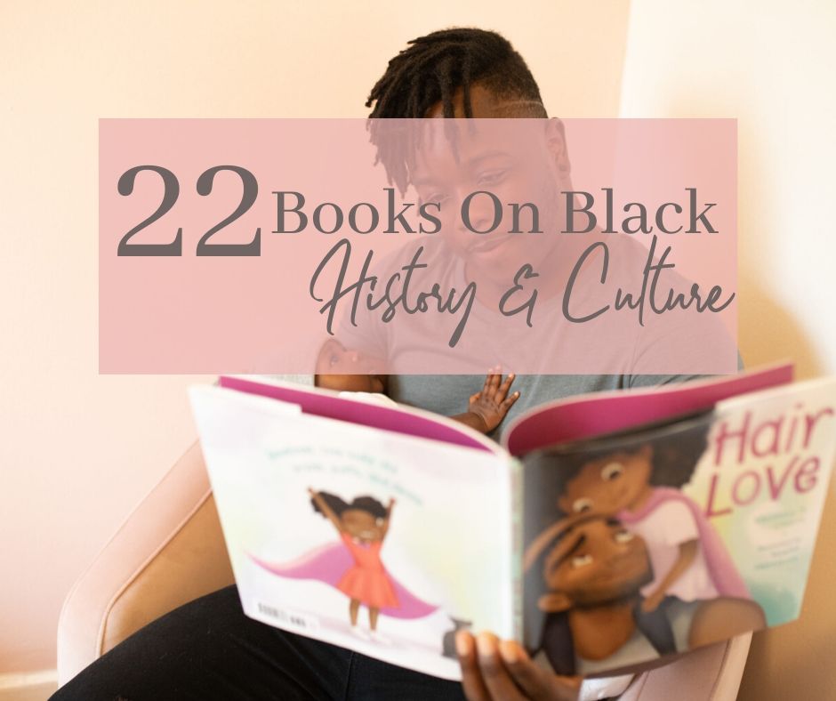 22 Age Appropriate Books On Black History And Culture All Day Britney