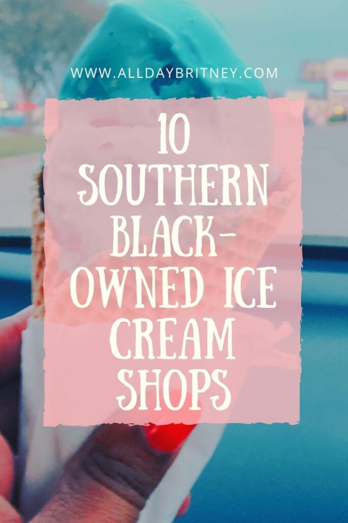10 black owned ice cream shops in the south