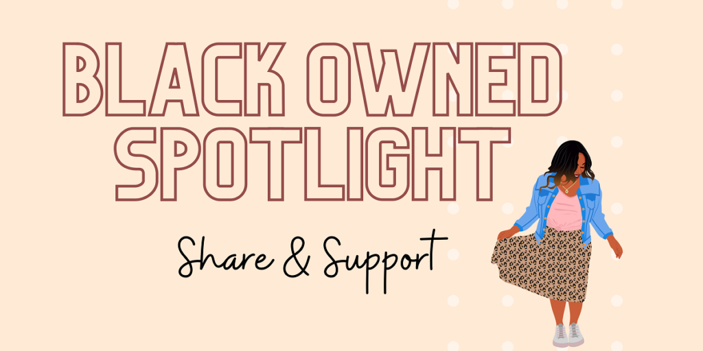image reads: black owned spotlight share and support 