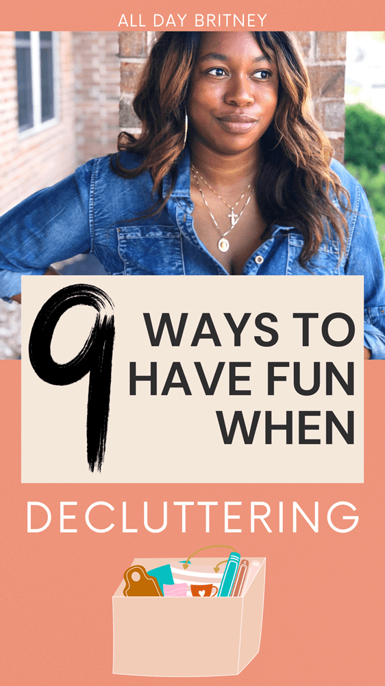 pinterest pin image that reads: 9 ways to have fun when decluttering 
