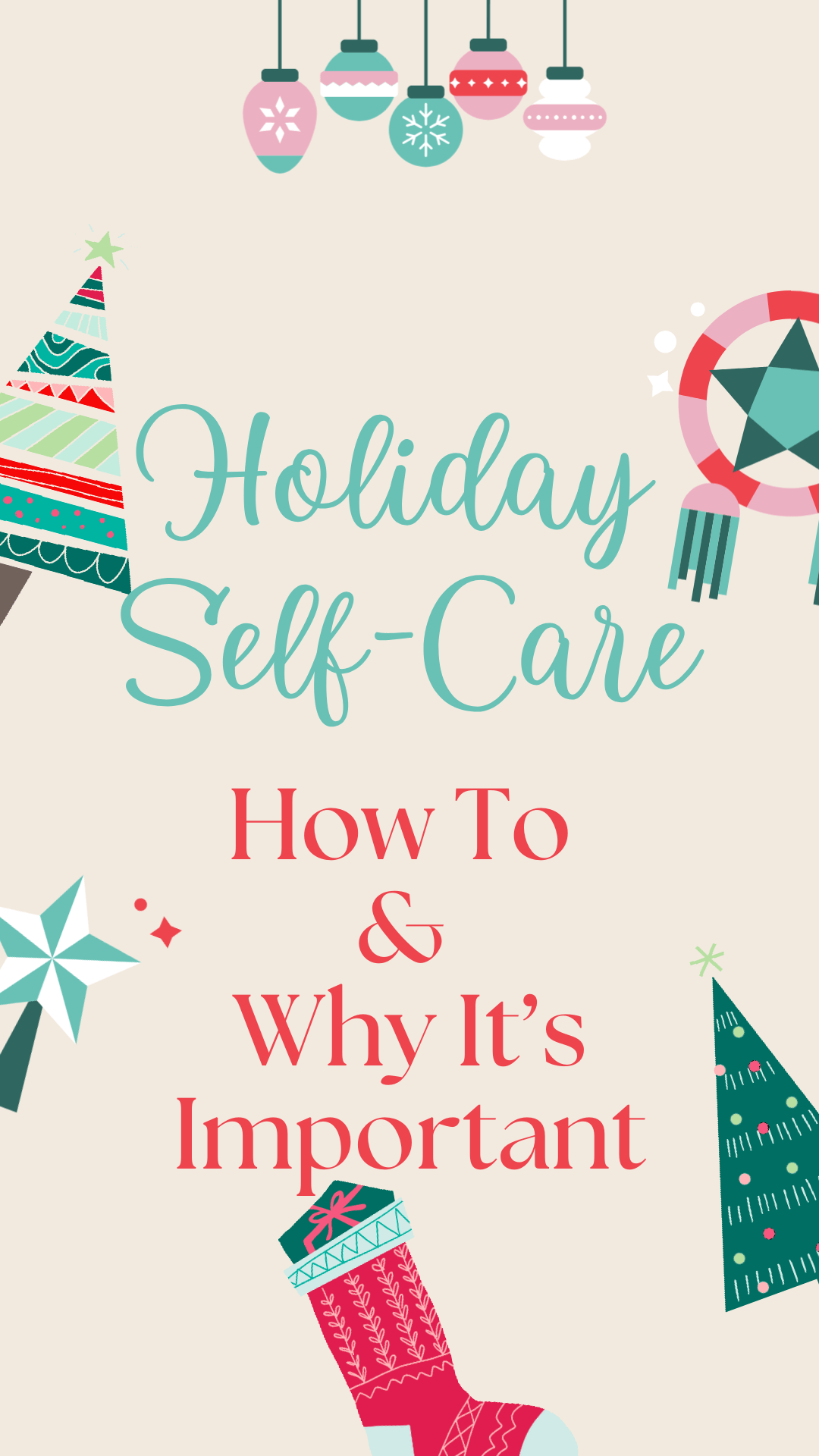 pinterest pin image with christmas decorations. it about how to prioritize self-care during the holidays and why it's important 