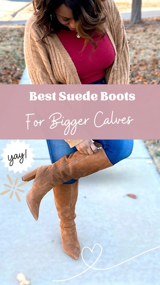 pinterest pin that says: best suede boots for bigger calves